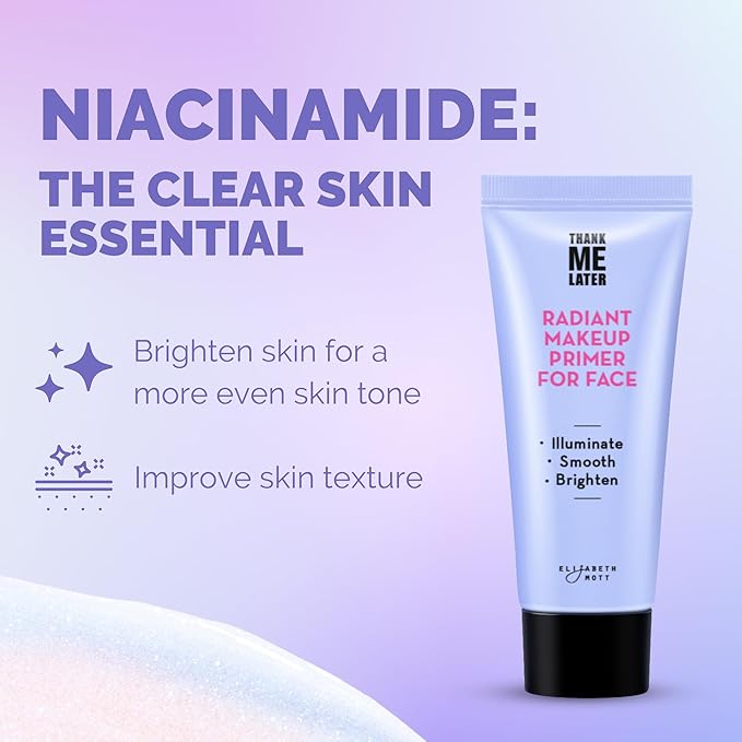 Elizabeth Mott Thank Me Later Radiant Face Primer - Illuminating & Hydrating Makeup Base with Niacinamide for Dewy Skin - Long-Lasting, Oil-Free Formula, Lightweight & Cruelty-Free, 30g