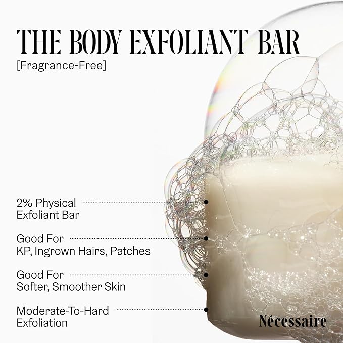 Nécessaire The Body Exfoliant Bar. 2% Physical Exfoliant. 5 Ceramides. Niacinamide. Smooth KP, Rough Patches, Ingrown Hairs. Fragrance-Free. 140 g / 5 oz