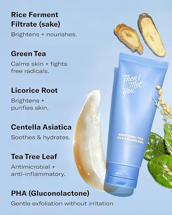 Then I Met You Soothing Tea Cleansing Gel, Vegan-Cruelty-Free Korean Skincare Cleanser with Fermented Rice, Centella, Hydrating Licorice, Glycerin, Exfoliator for Clear Skin Makeup Removal, 3.38 oz